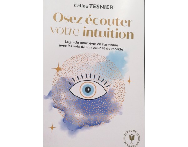 OSEZ ECOUTER VOTRE INTUITION