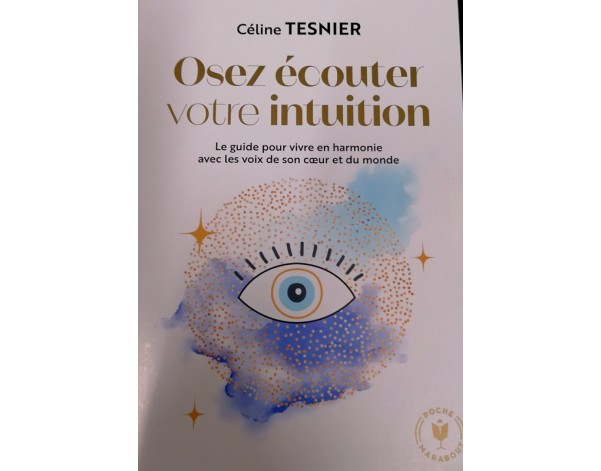 OSEZ ECOUTER VOTRE INTUITION